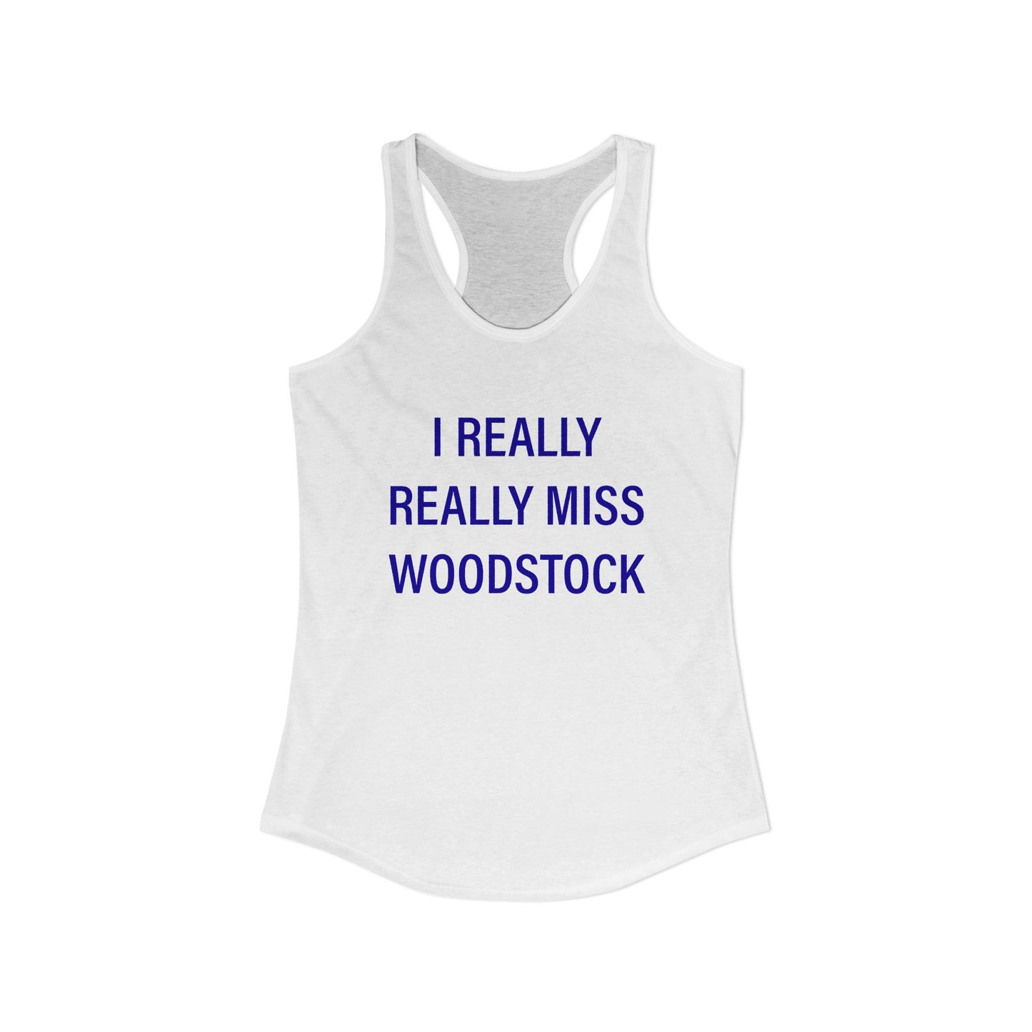 I Really Really Miss Woodstock Women's Ideal Racerback Tank Top