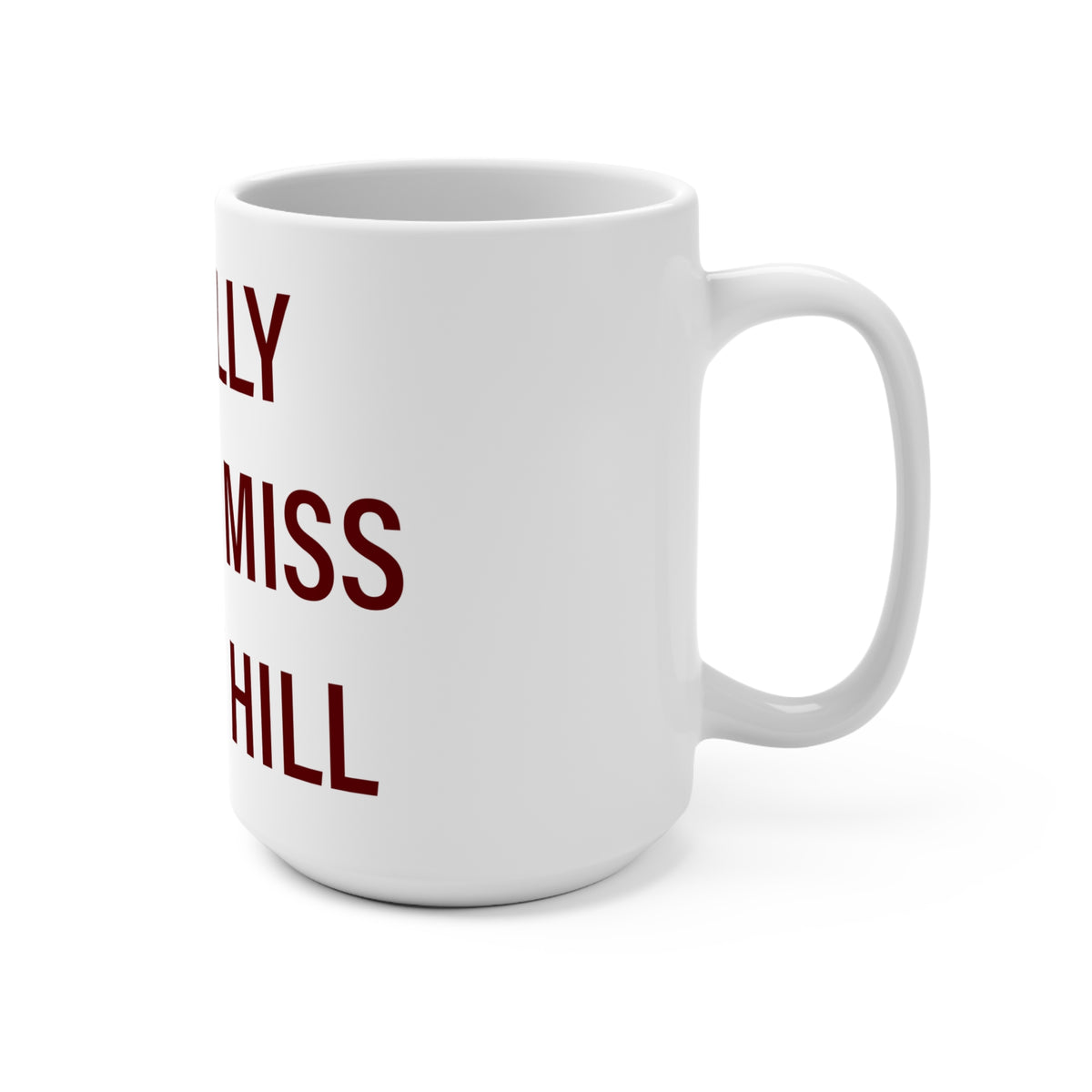 I Really Really Miss Rocky Hill Mug 15oz