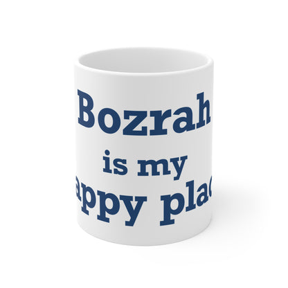 Bozrah is My Happy Place  Mug 11oz