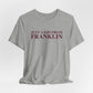 Just a kid from Franklin Unisex Jersey Short Sleeve T-Shirt