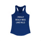 I Really Really Miss Lake Hills Women's Ideal Racerback Tank Top