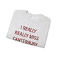 I Really Really Miss Canterbury Unisex Heavy Blend™ Crewneck Sweatshirt