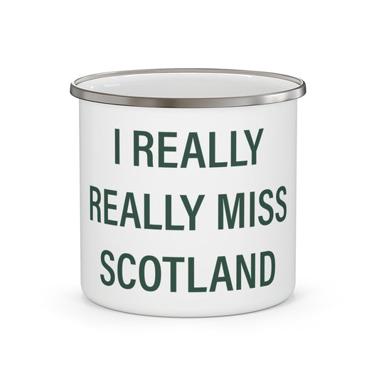 I Really Really Miss Scotland Enamel Camping Mug