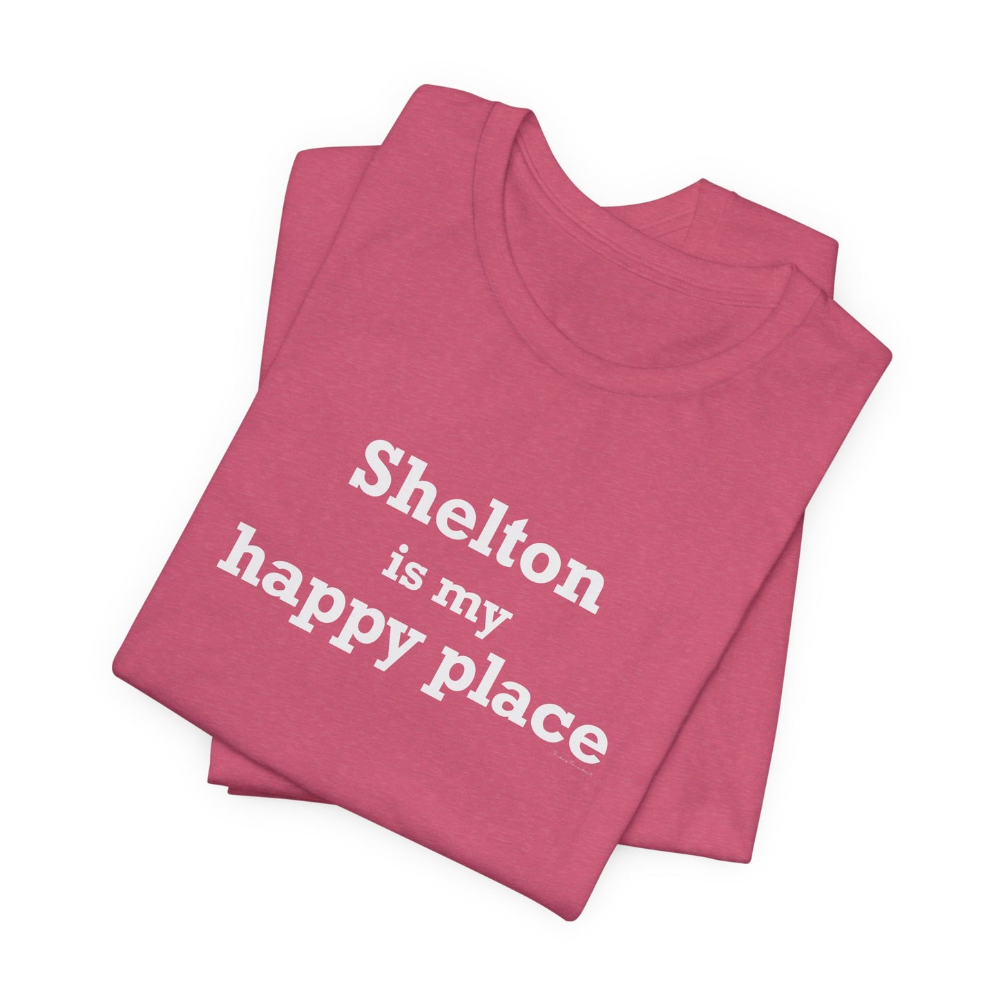 Shelton Is My Happy Place Unisex Jersey Short Sleeve T-Shirt