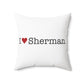 I Heart Sherman. Spun Polyester Square Pillow