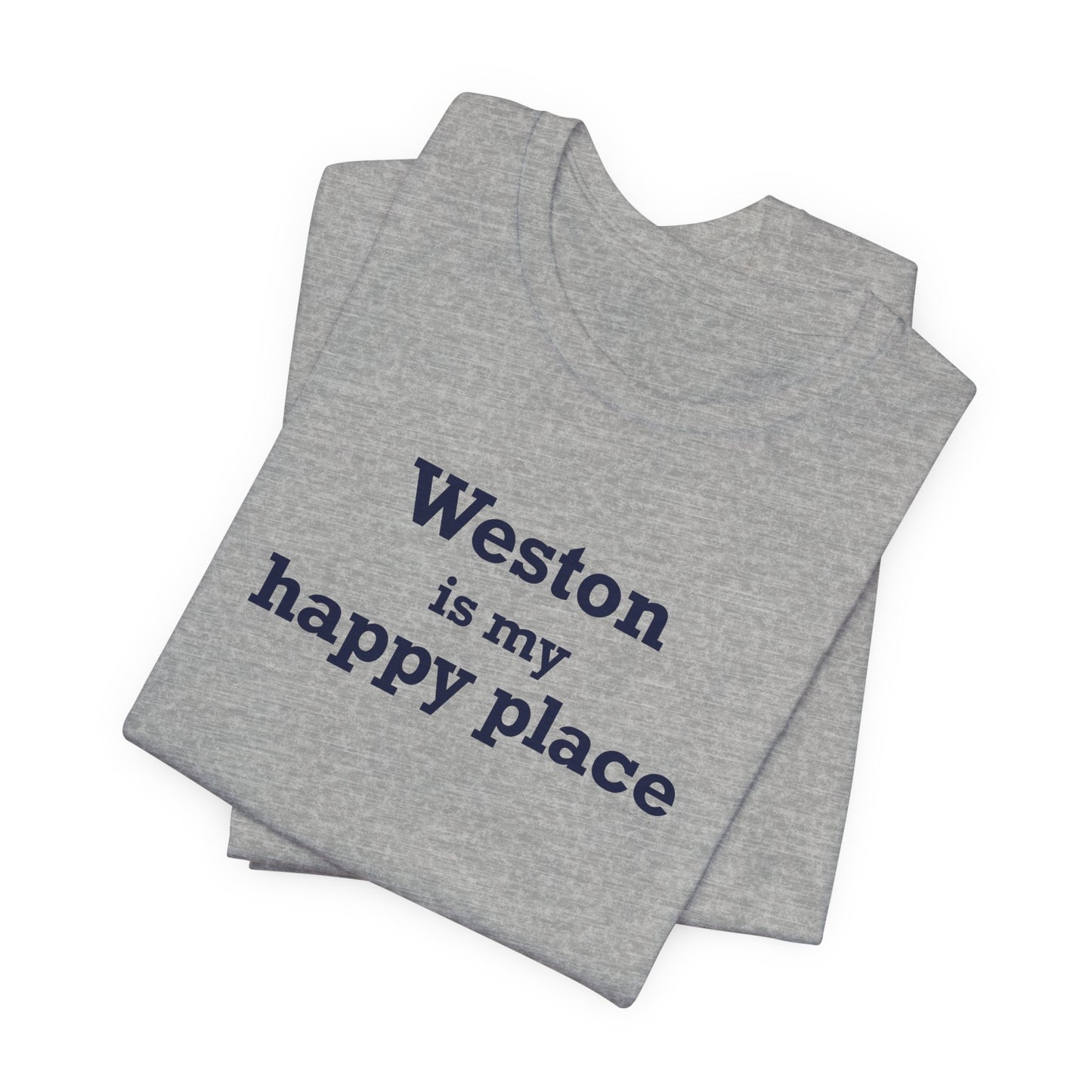 Weston Is My Happy Place  Unisex Jersey Short Sleeve T-Shirt