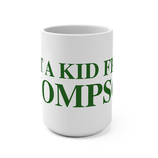 Just a kid from Thompson Mug 15oz