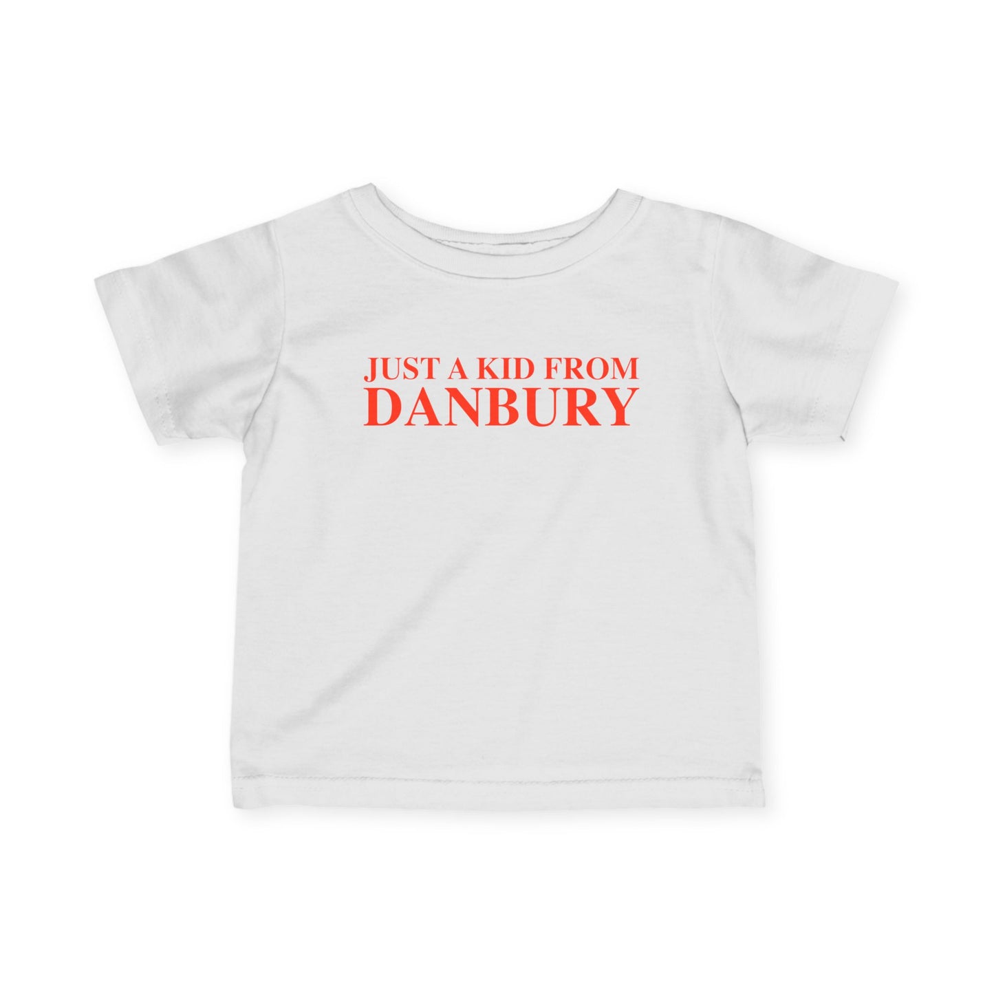 Just a kid from Danbury Infant Fine Jersey T-Shirt