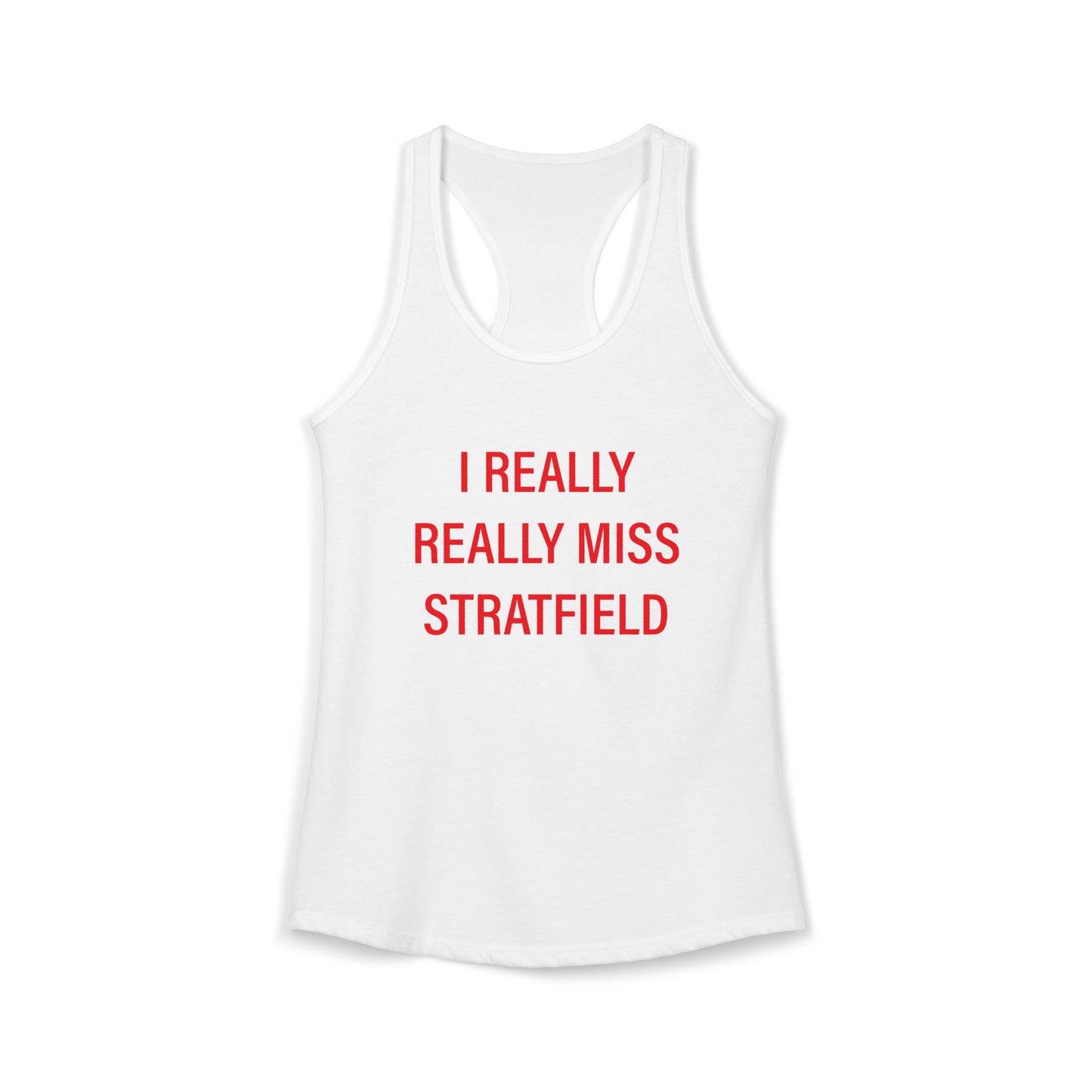 I Really Really Miss Stratfield Women's Ideal Racerback Tank Top