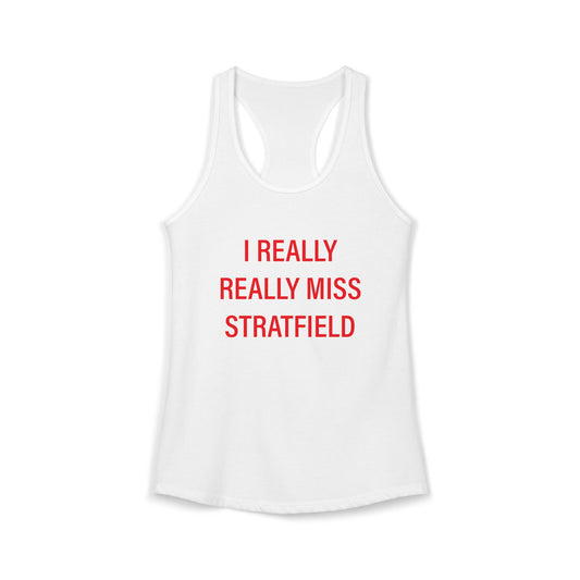I Really Really Miss Stratfield Women's Ideal Racerback Tank Top