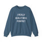 I Really Really Miss Pomfret Unisex Heavy Blend™ Crewneck Sweatshirt