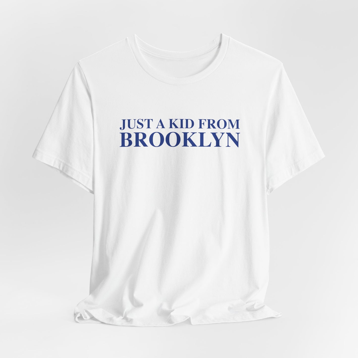 Just a kid from Brooklyn Unisex Jersey Short Sleeve T-Shirt