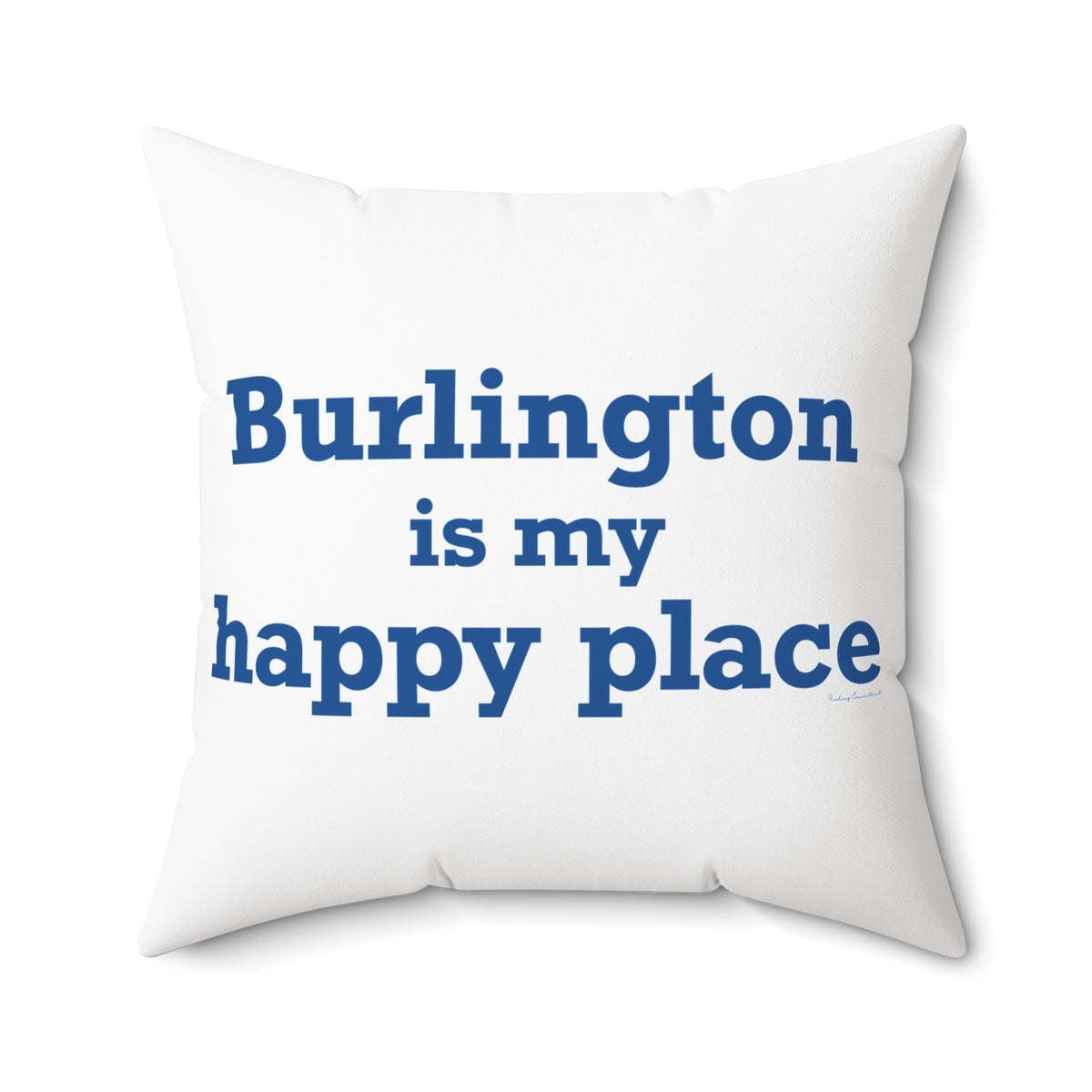 Burlington is My Happy Place Polyester Square Pillow