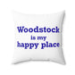 Woodstock is My Happy Place Spun Polyester Square Pillow