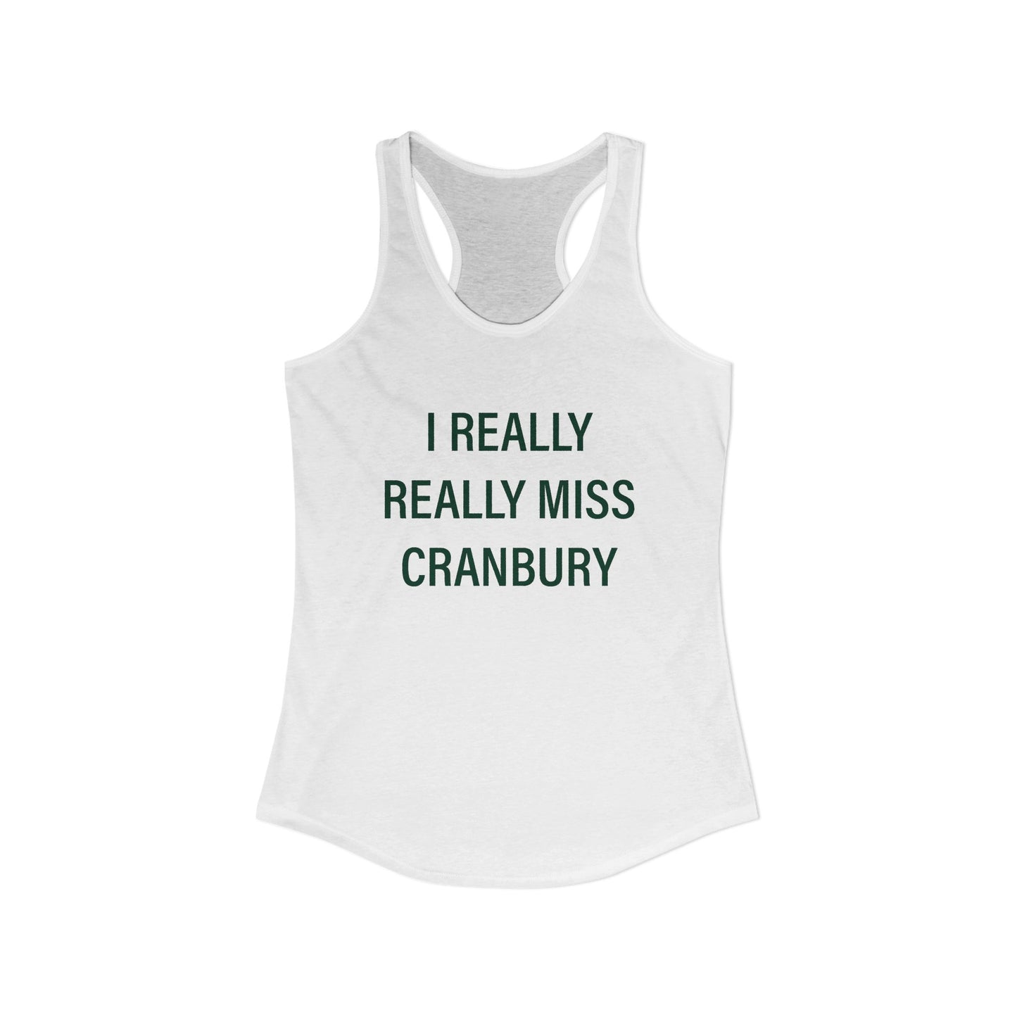 I Really Really Miss Cranbury Women's Ideal Racerback Tank Top