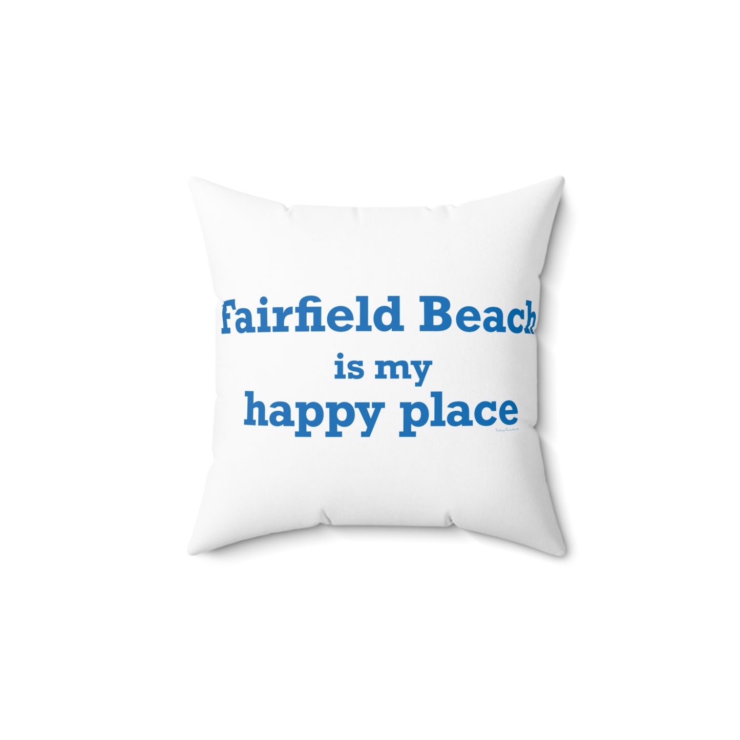 Fairfield Beach is My Happy Place Spun Polyester Square Pillow