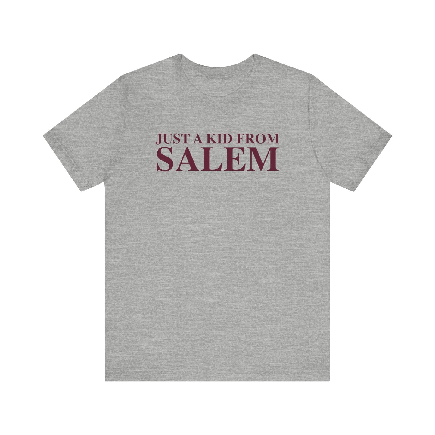Just a kid from Salem Unisex Jersey Short Sleeve T-Shirt