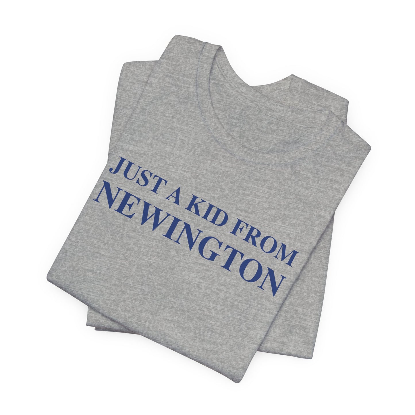 Just a kid from Newington Unisex Jersey Short Sleeve Tee