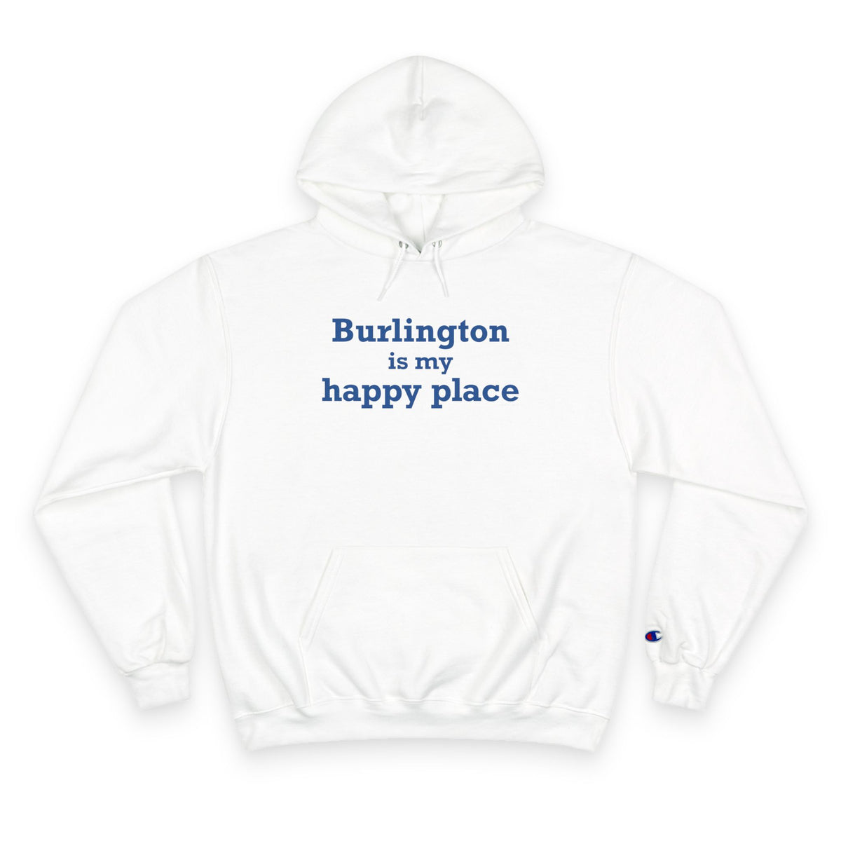 Burlington is My Happy Place Champion Hoodie