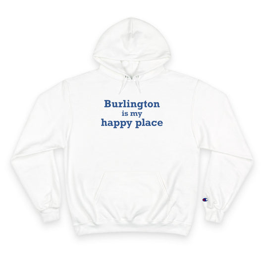 Burlington is My Happy Place Champion Hoodie