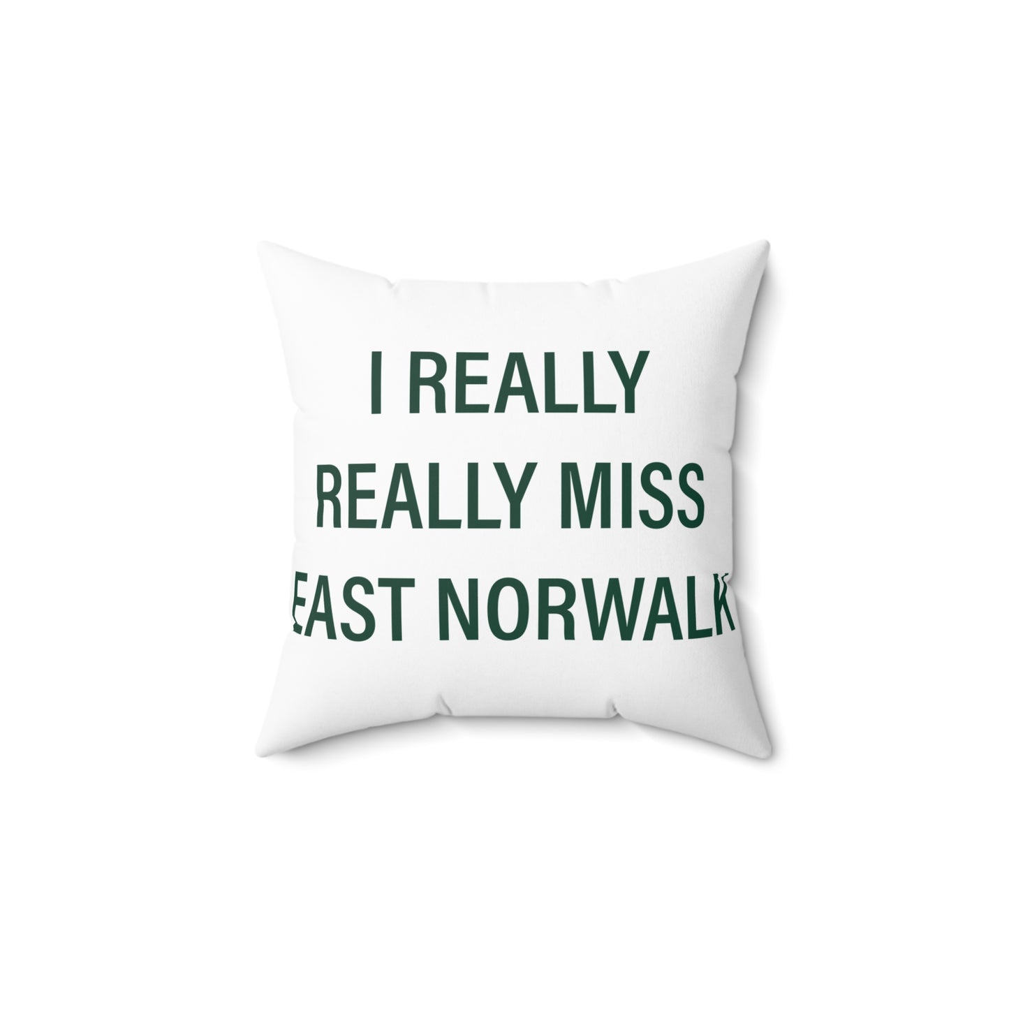 I Really Really Miss East Norwalk Spun Polyester Square Pillow