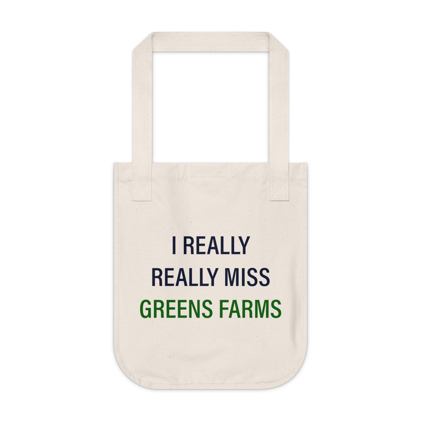 I Really Really Miss Greens Farms Organic Canvas Tote Bag