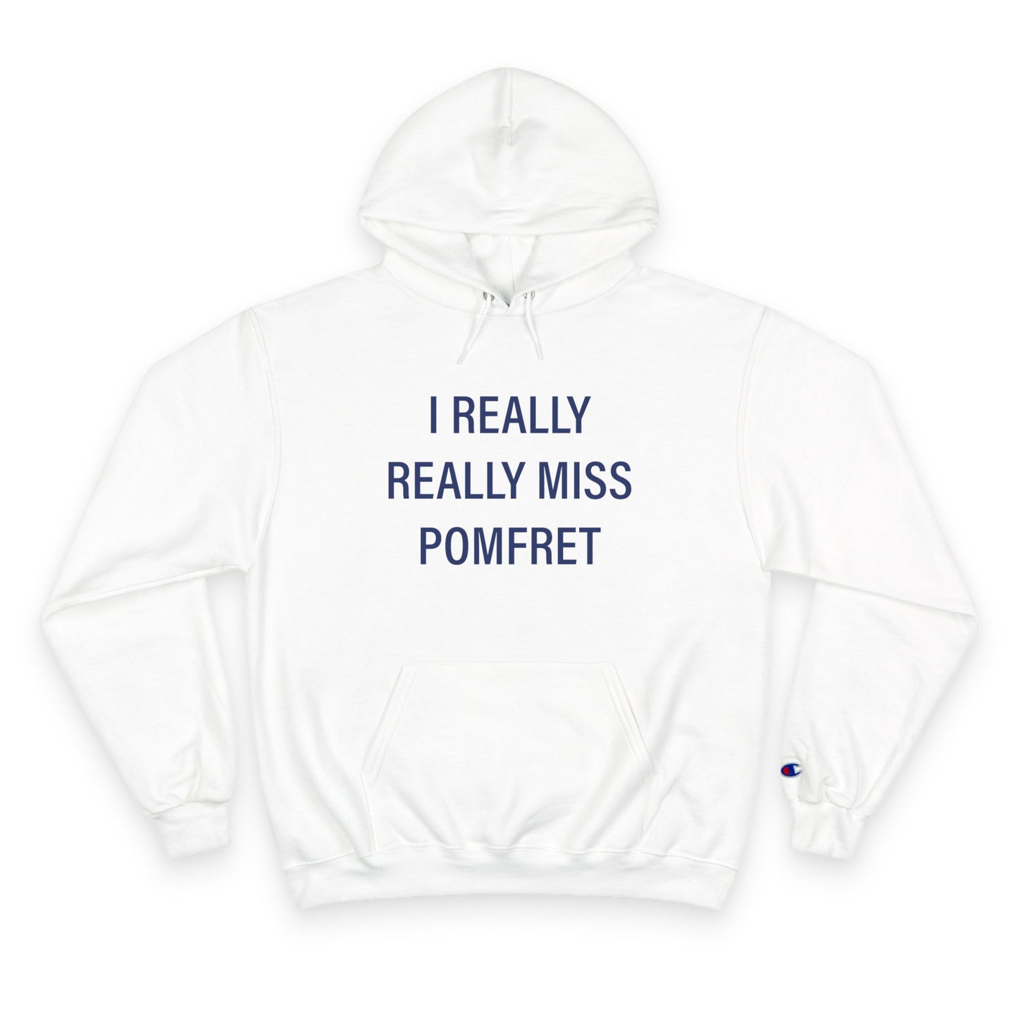 I Really Really Miss Pomfret Champion Hoodie