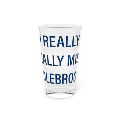 I Really Really Miss Colebrook Pint Glass, 16oz