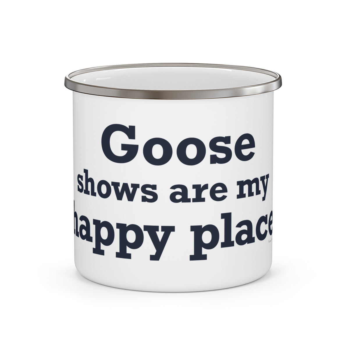 Goose Shows Are My Happy Place - Blue Enamel Camping Mug