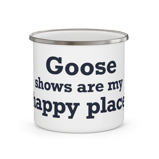 Goose Shows Are My Happy Place - Blue Enamel Camping Mug