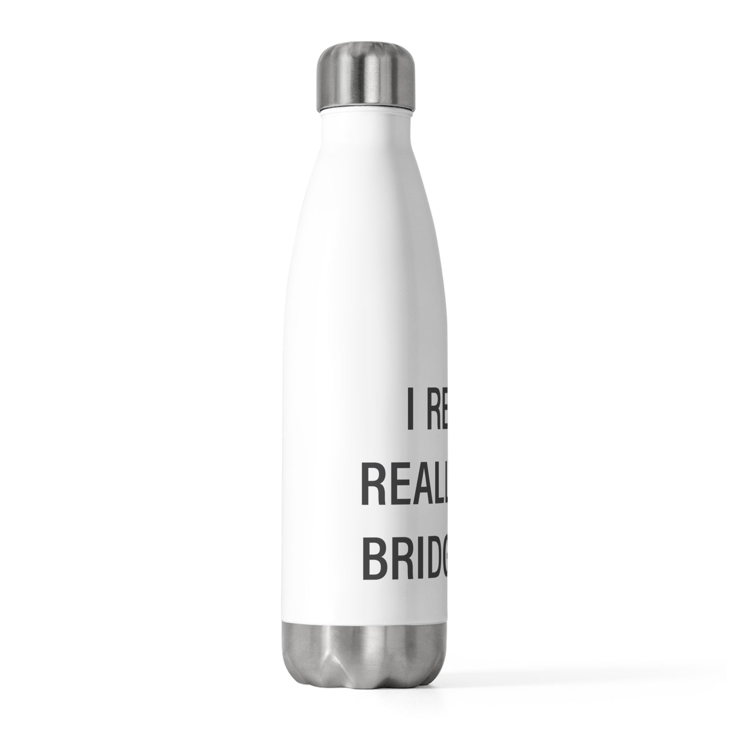 I Really Really Miss Bridgeport 20oz Insulated Bottle