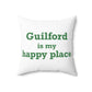 Guilford is My Happy Place Polyester Square Pillow