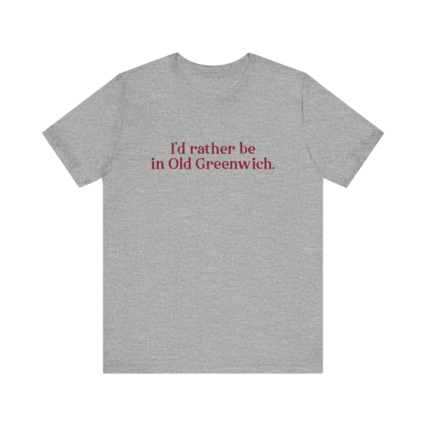 I’d rather be in Old Greenwich Unisex Jersey Short Sleeve T-Shirt