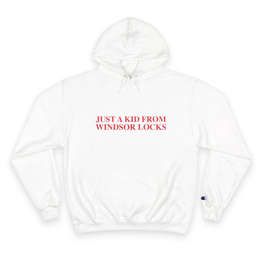 Just a kid from Windsor Locks Champion Hoodie