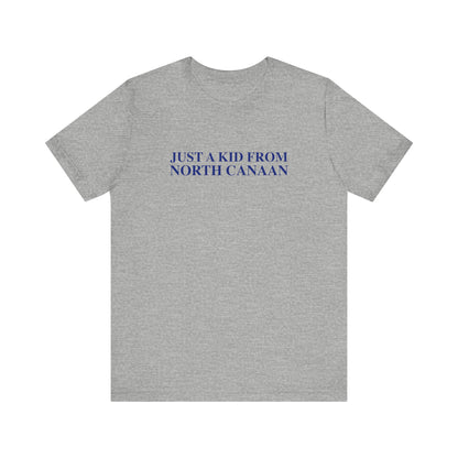 Just a kid from North Canaan Unisex Jersey Short Sleeve T-Shirt