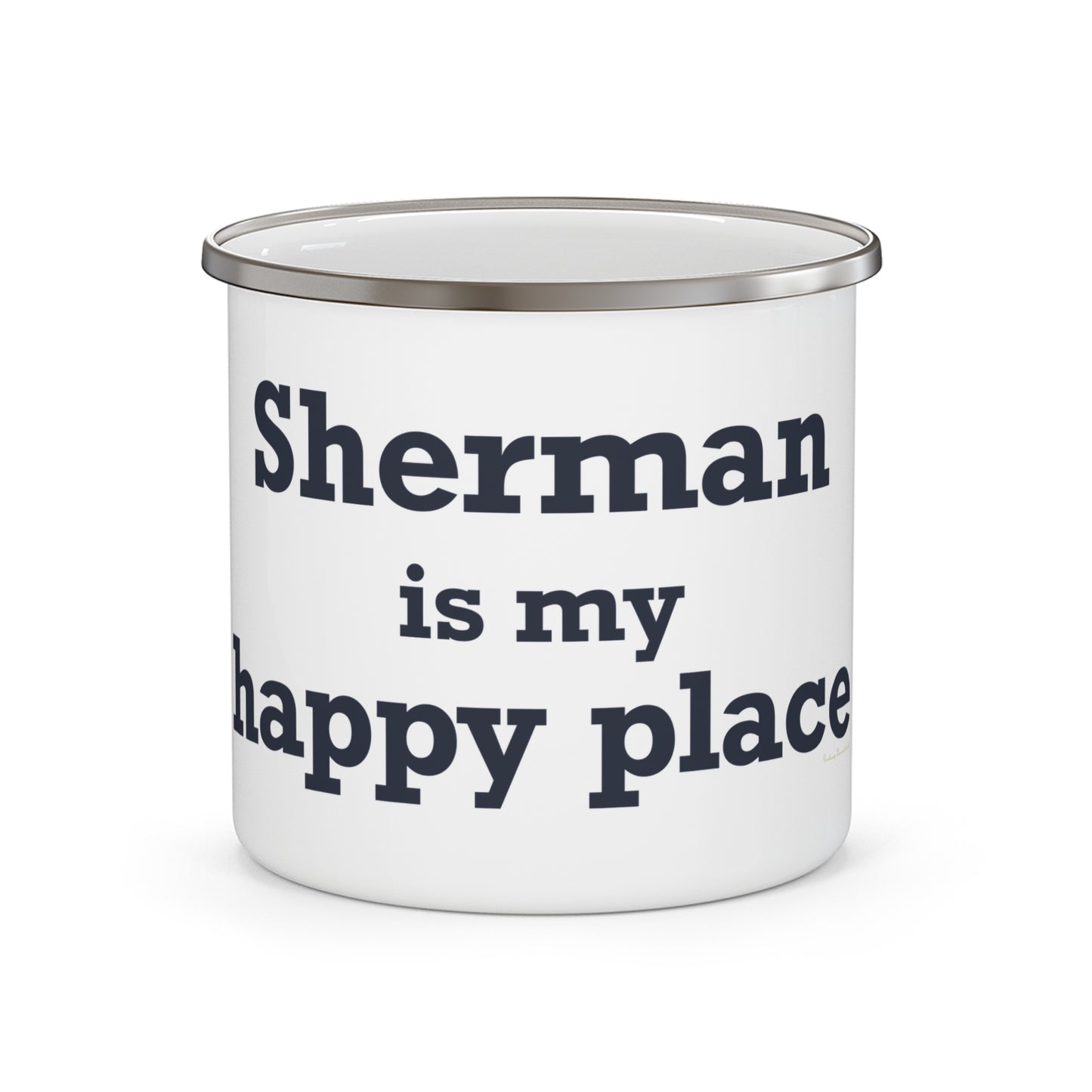 Sherman Is My Happy Place Enamel Camping Mug
