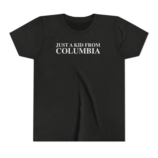 Just a kid from Columbia Youth Short Sleeve T-Shirt