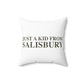 Just a kid from Salisbury Polyester Square Pillow