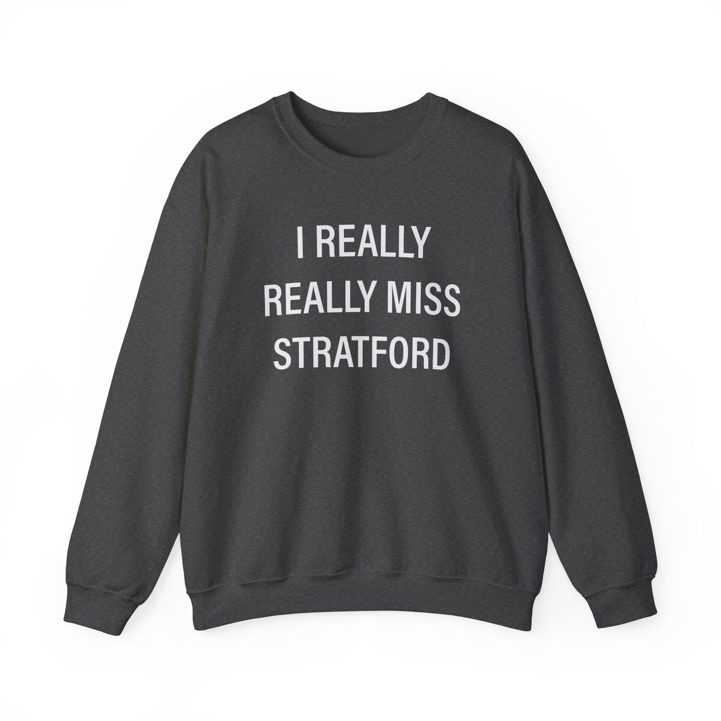 I Really Really Miss Stratford Unisex Heavy Blend™ Crewneck Sweatshirt