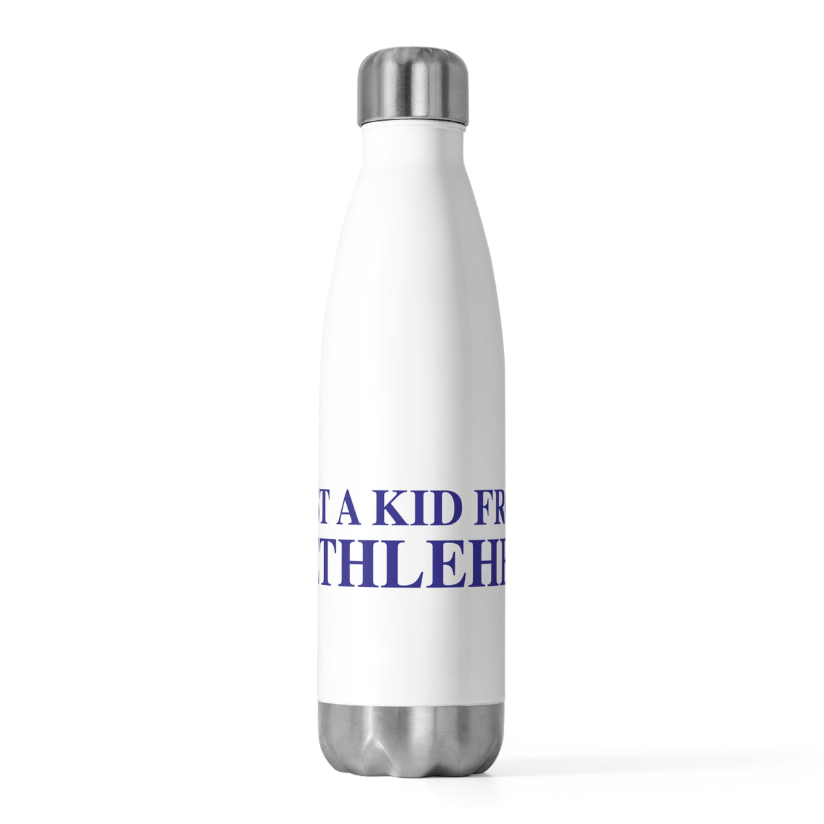 Just a kid from Bethlehem 20 oz Insulated Bottle