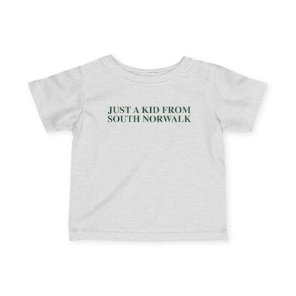 Just a kid from South Norwalk Infant Fine Jersey T-Shirt