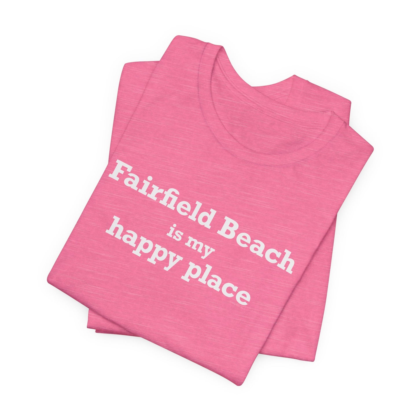 Fairfield Beach is My Happy Place Unisex Jersey Short Sleeve T-Shirt