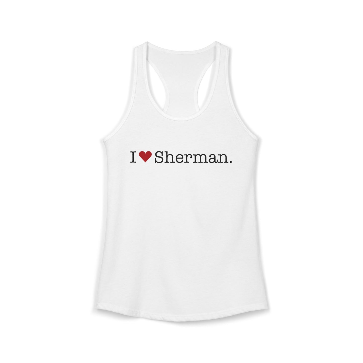 I Heart Sherman. Women's Ideal Racerback Tank Top