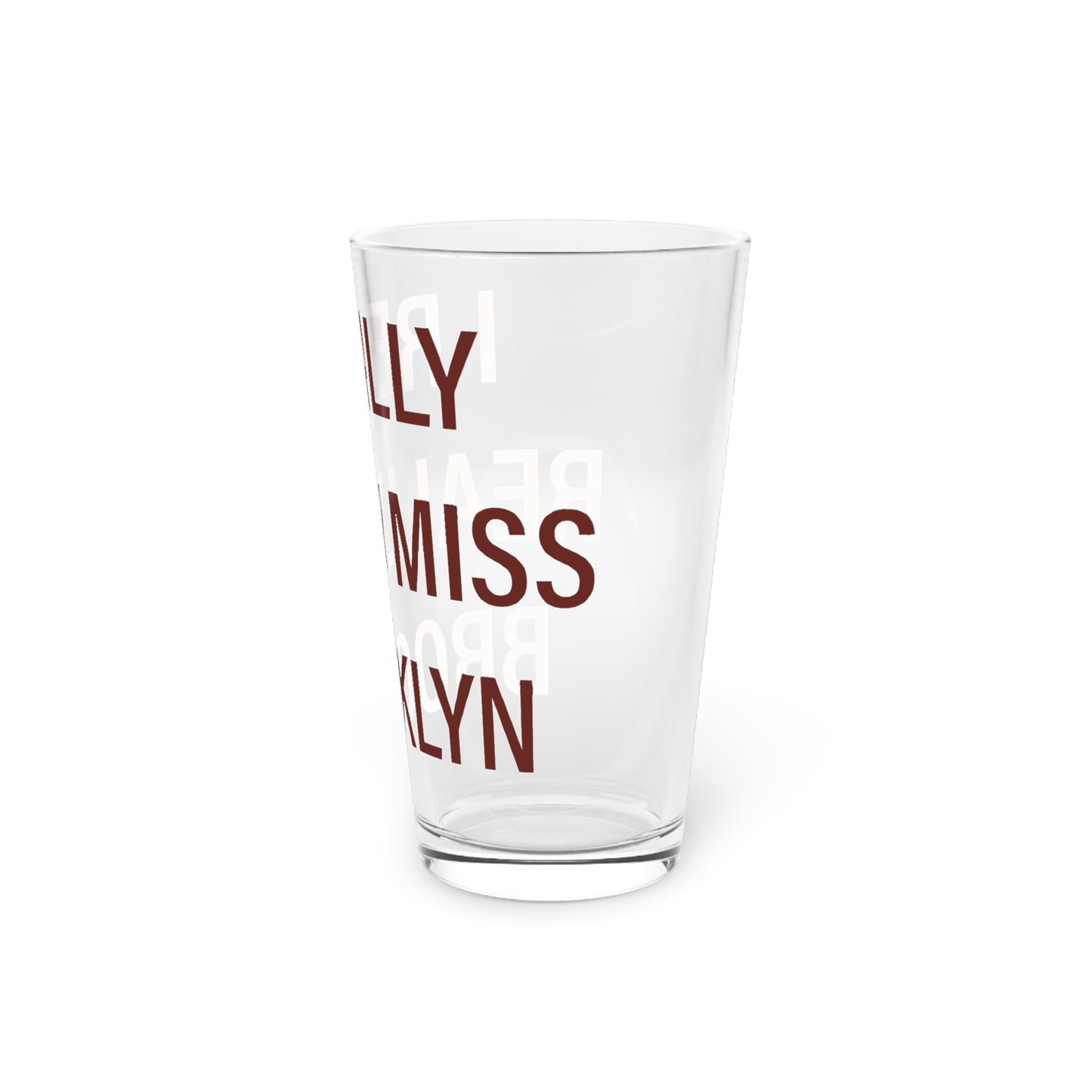I Really Really Miss Brooklyn Pint Glass, 16oz