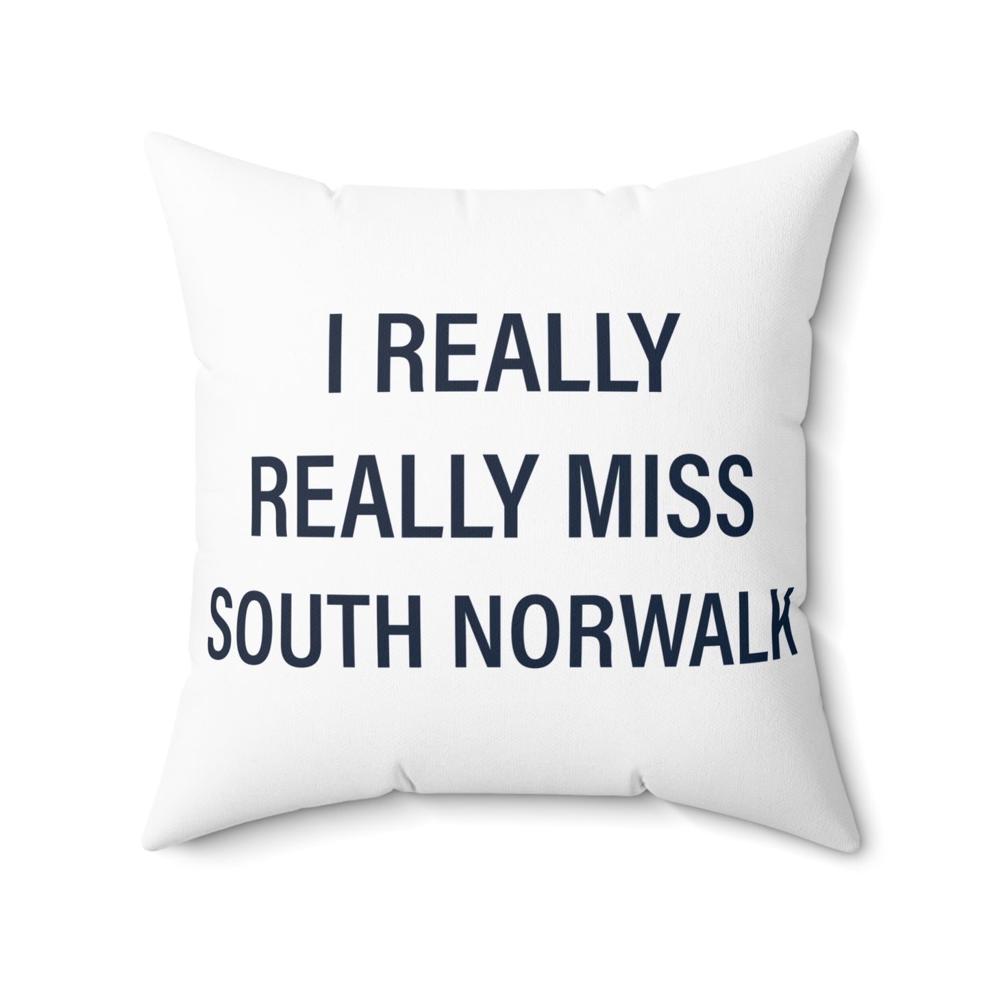 I Really Really Miss South Norwalk Spun Polyester Square Pillow