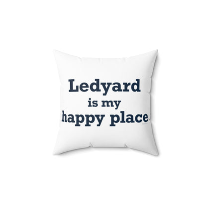 Ledyard is My Happy Place Spun Polyester Square Pillow
