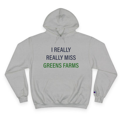I Really Really Miss Greens Farms Champion Hoodie