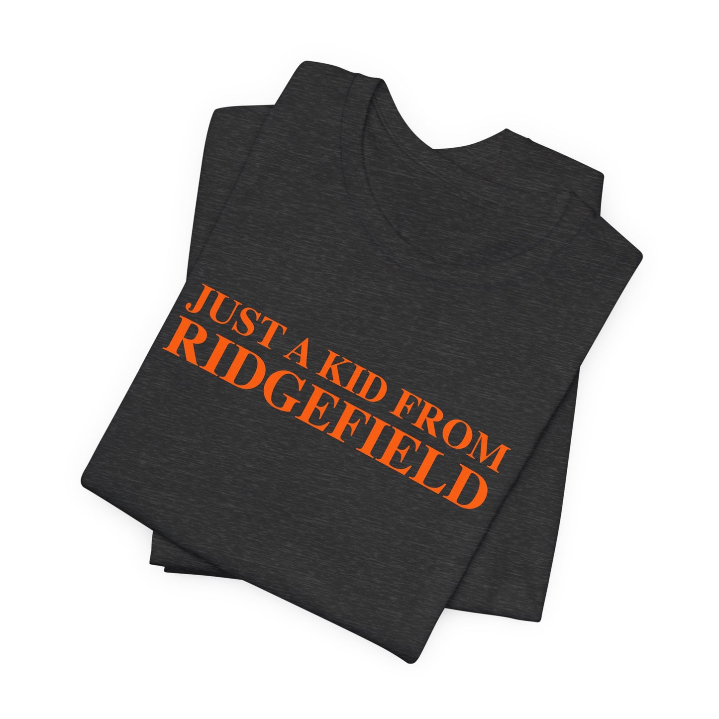 Just a kid from Ridgefield Unisex Jersey Short Sleeve T-Shirt