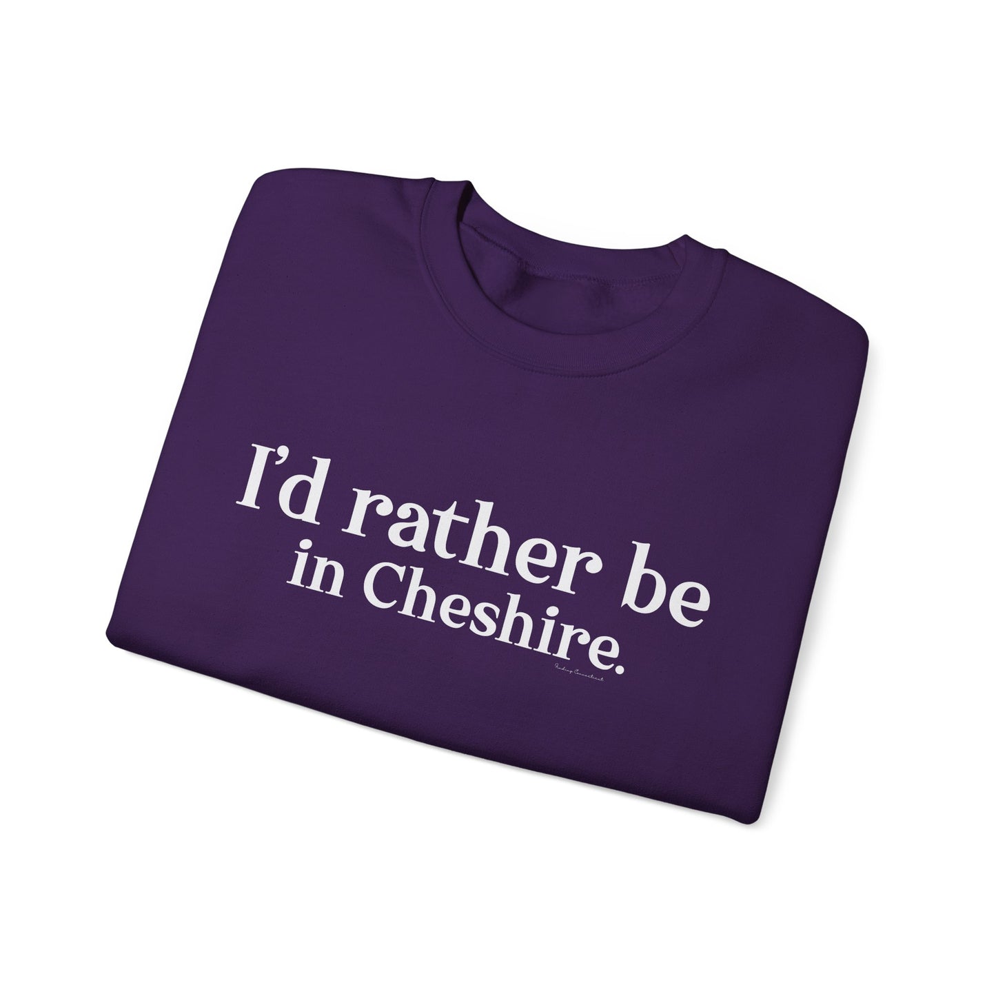 I'd rather be in Cheshire. Unisex Heavy Blend™ Crewneck Sweatshirt