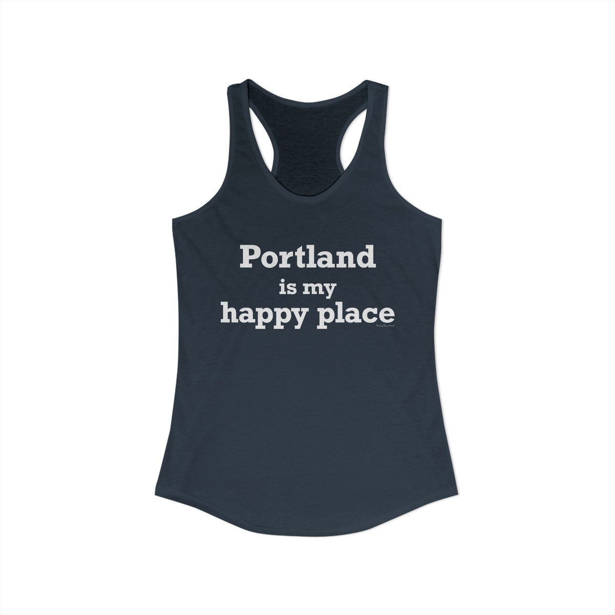 Portland is My Happy Place Women's Ideal Racerback Tank Top